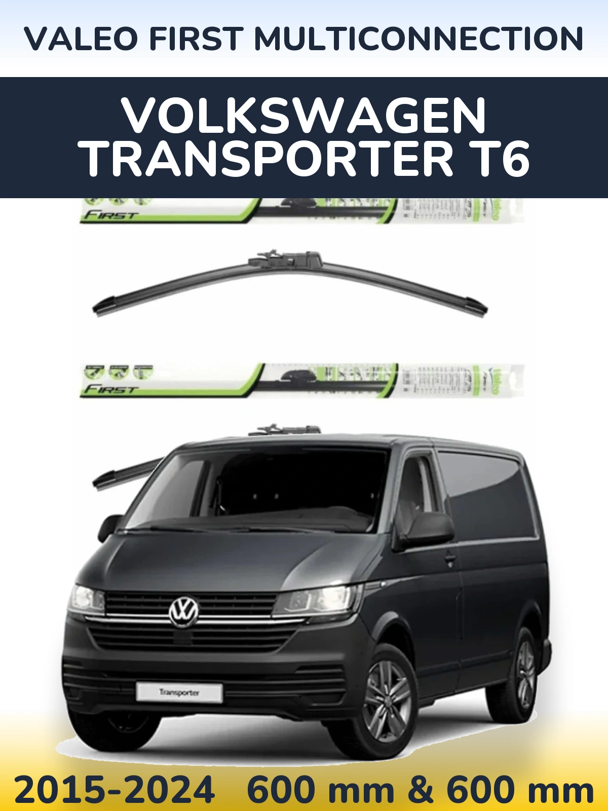 Front wiper blade set Valeo First MultiConnection 600 & 600 mm for Volkswagen Transporter T6 2015-2024