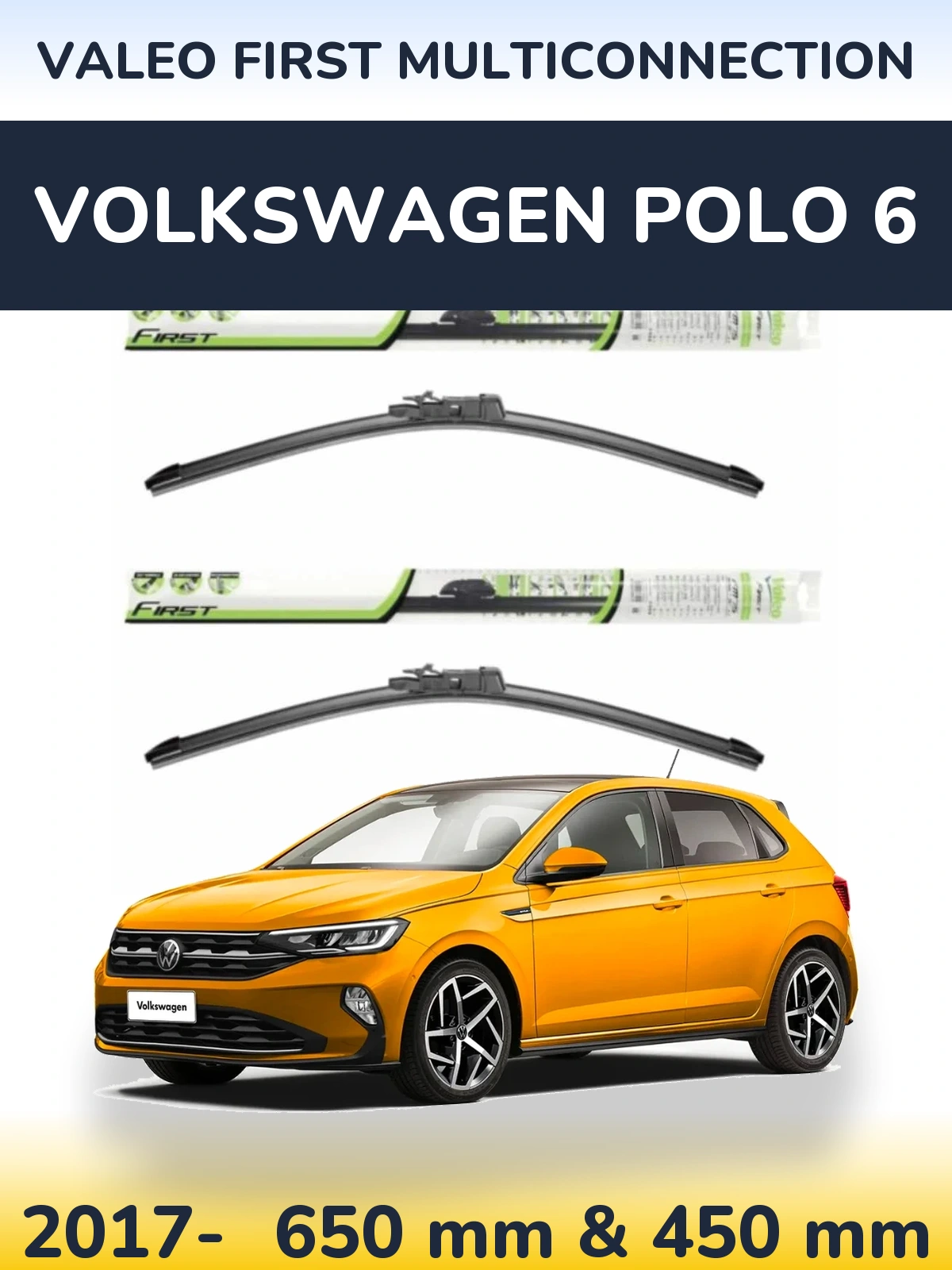 Комплект передних дворников Valeo First MultiConnection 650 & 450 мм для Volkswagen Polo 6 2017-2026