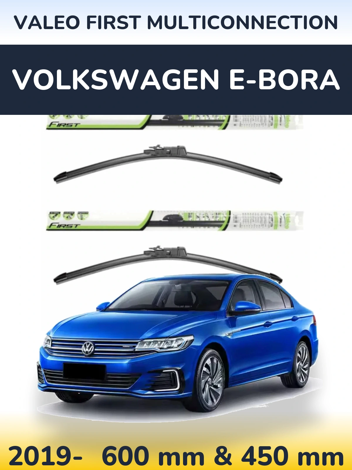 Front wiper blade set Valeo First MultiConnection 600 & 450 mm for Volkswagen e-Bora 2019-2026