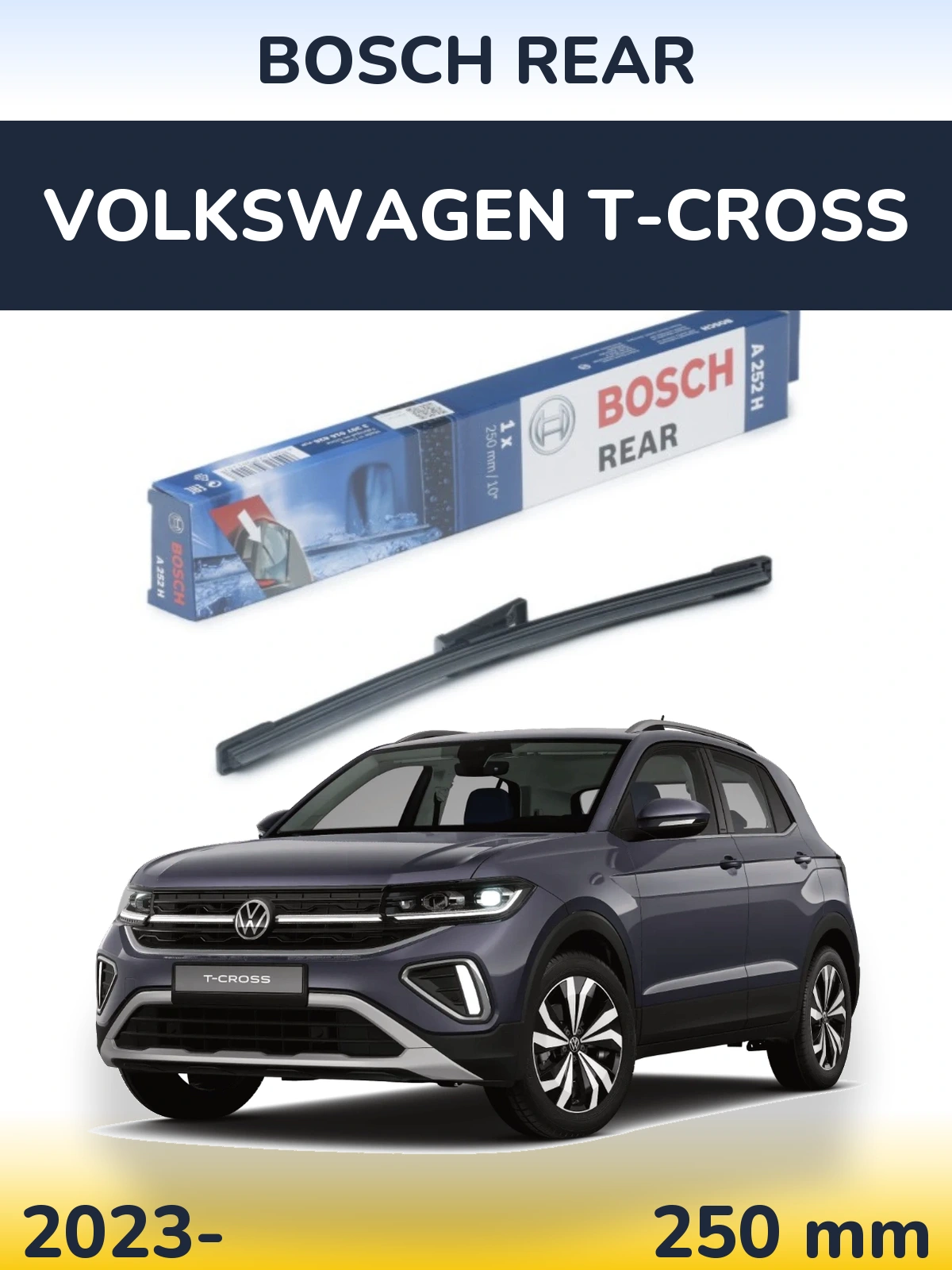 Rear wiper blade BOSCH Rear 250 mm for Volkswagen T-Cross 2023-2026