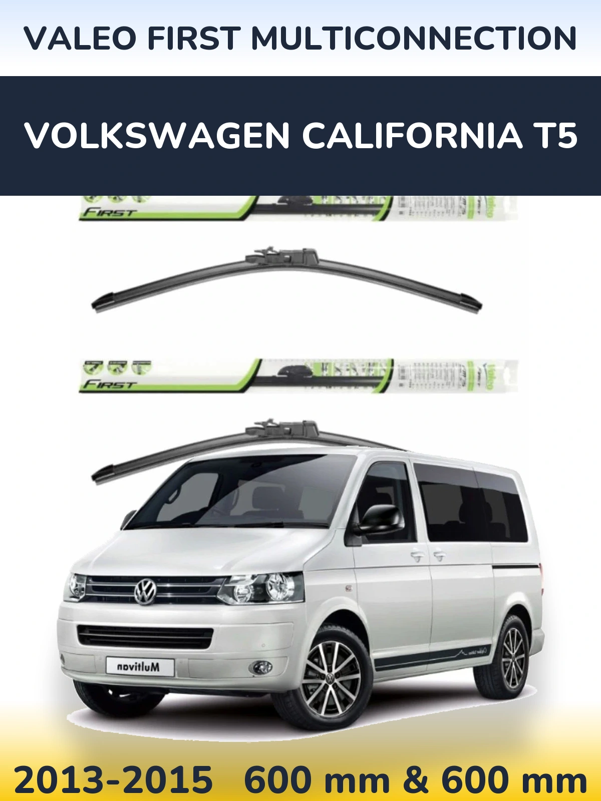 Front wiper blade set Valeo First MultiConnection 600 & 600 mm for Volkswagen California T5 2013-2015