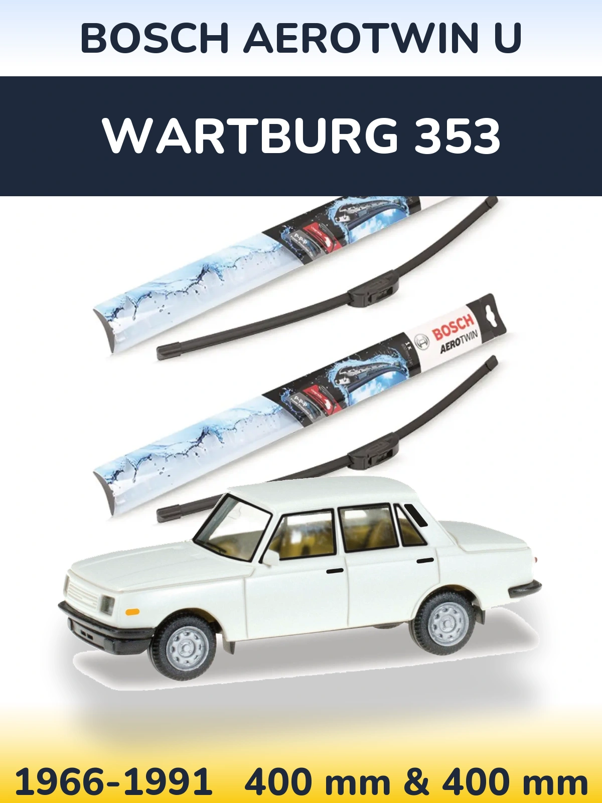 Комплект передних дворников BOSCH AeroTwin U 400 & 400 мм для Wartburg 353 1966-1991