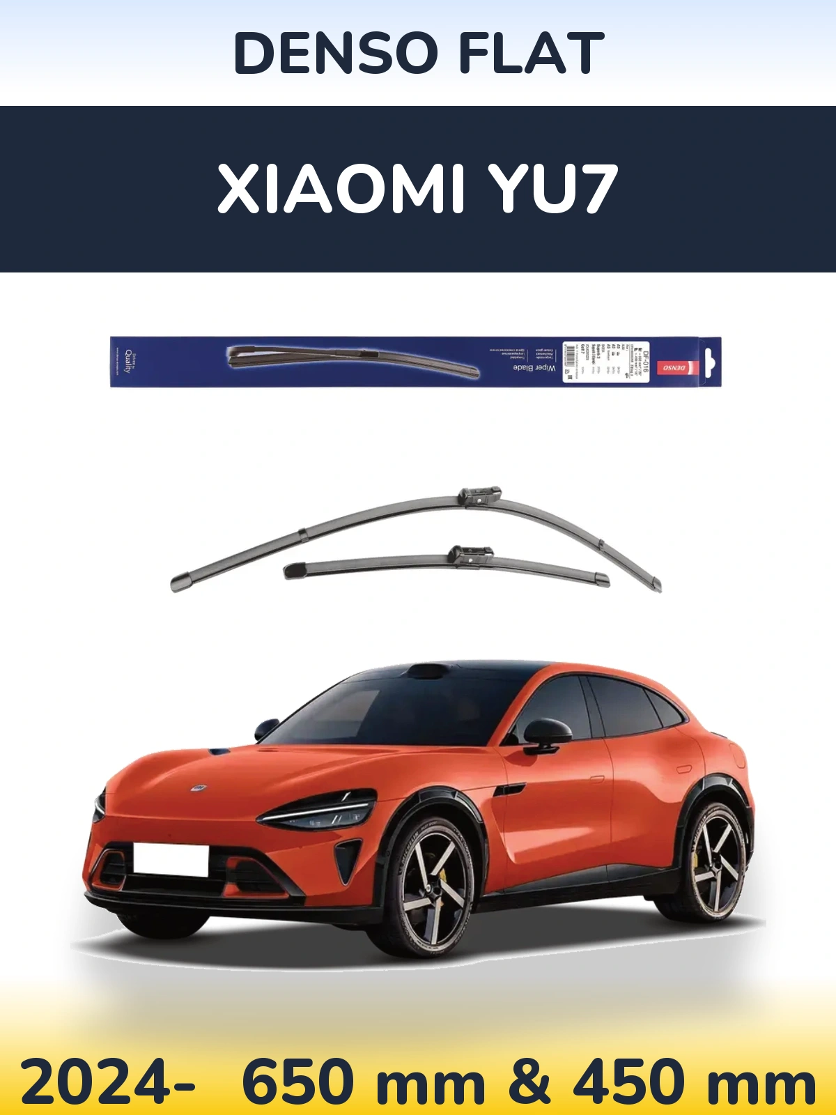 Front wiper blade set Denso Flat 650 & 450 mm for Xiaomi YU7 2024-2026