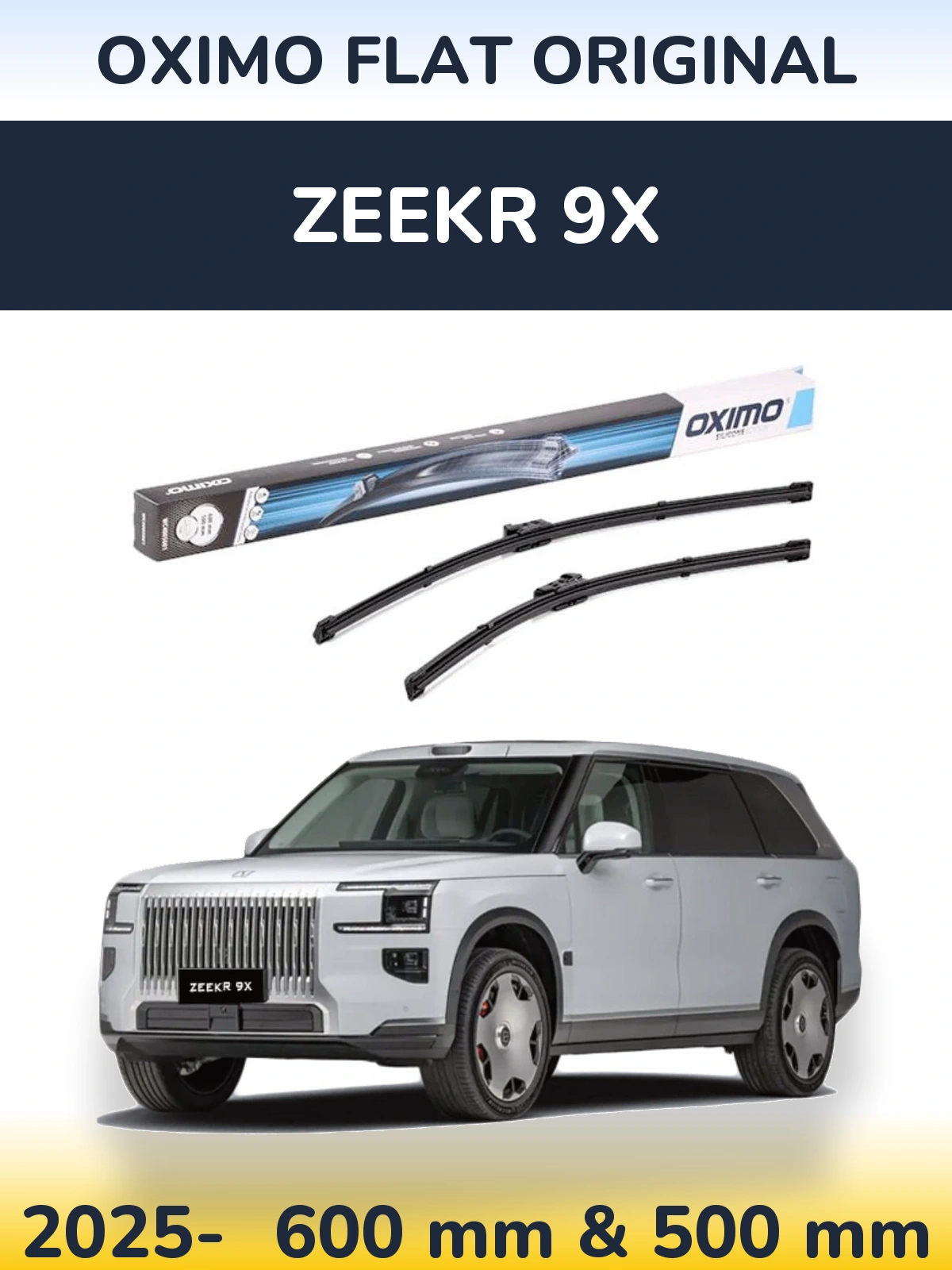 Front wiper blade set Oximo Flat Original 600 & 500 mm for Zeekr 9X 2025-2026