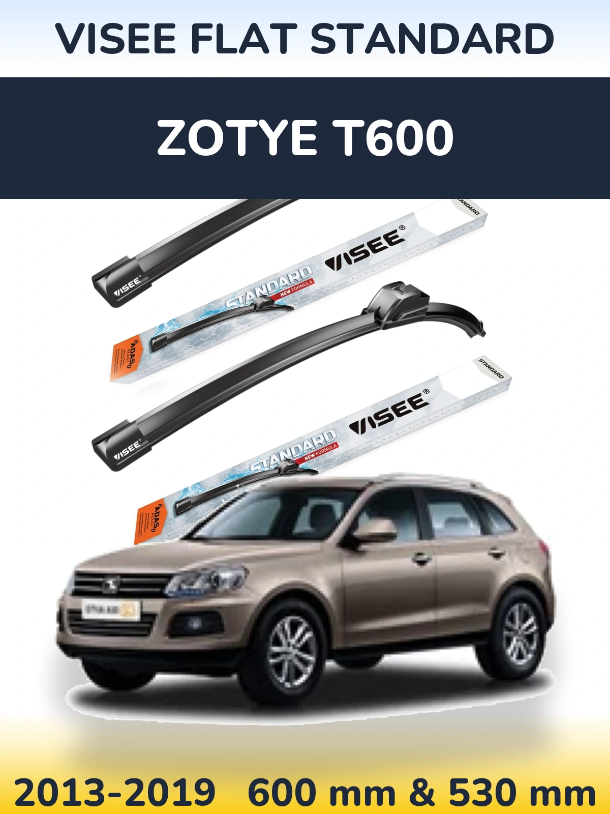 Front wiper blade set VISEE FLAT STANDARD 600 & 530 mm for Zotye T600 2013-2019