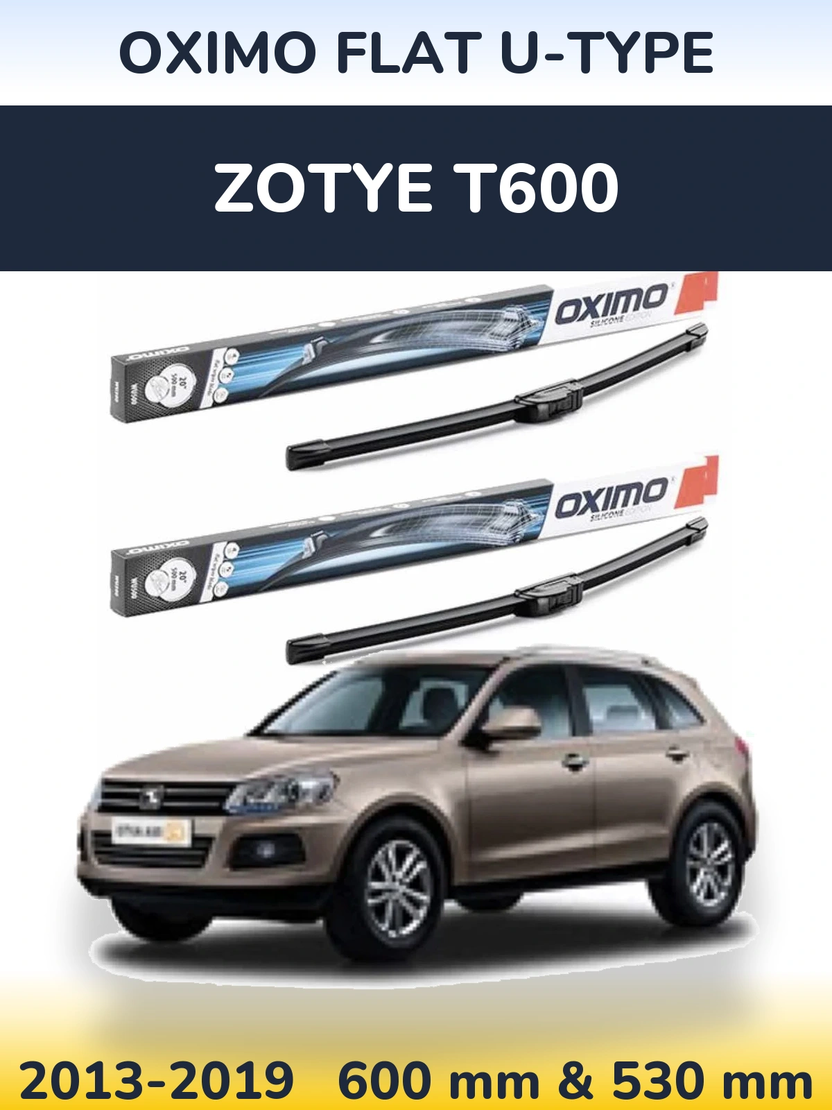 Front wiper blade set Oximo Flat U-type 600 & 530 mm for Zotye T600 2013-2019