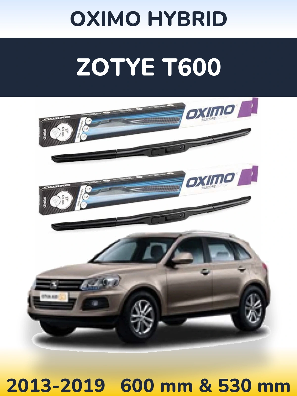 Front wiper blade set Oximo Hybrid 600 & 530 mm for Zotye T600 2013-2019