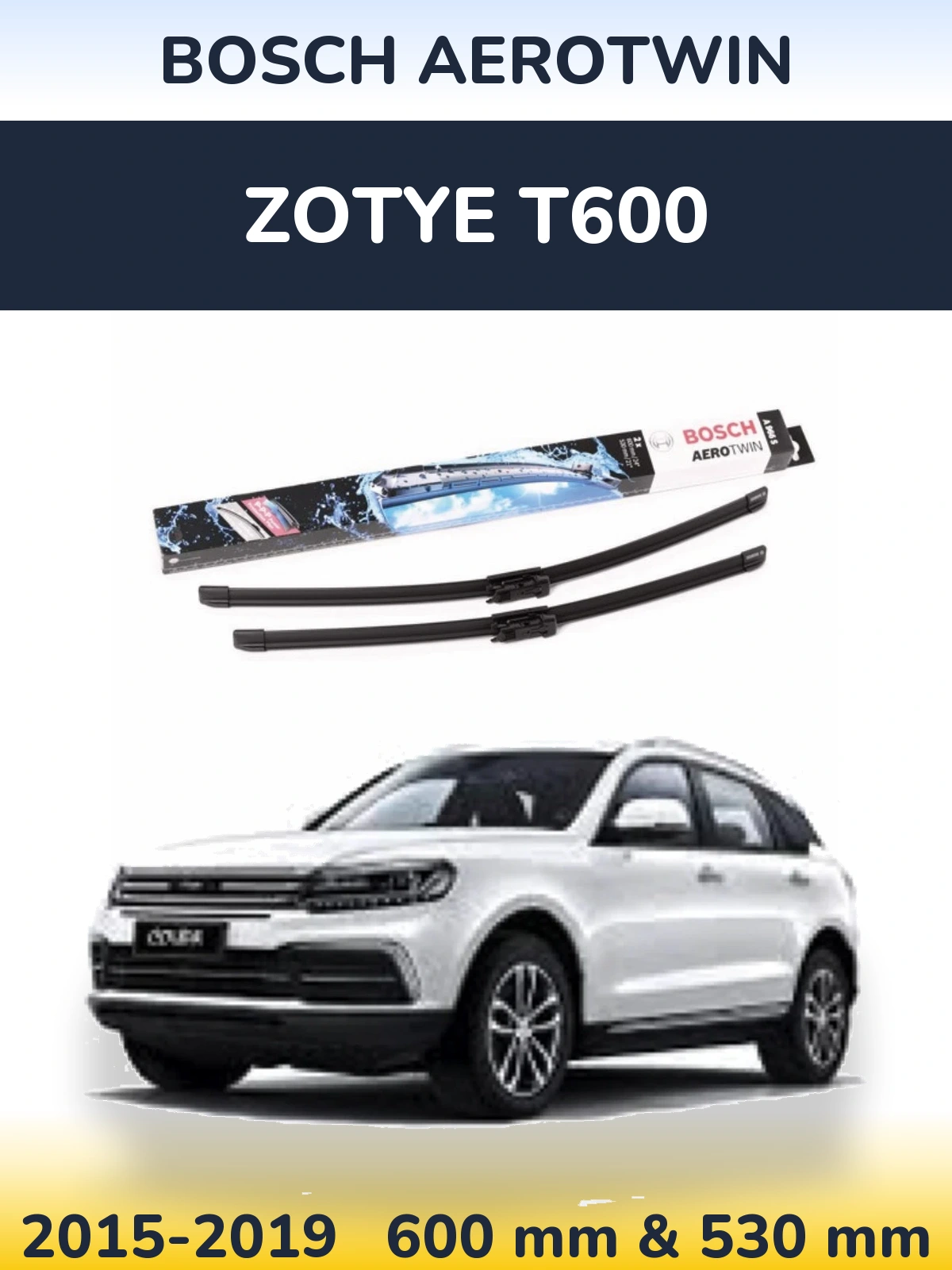 Front wiper blade set BOSCH AeroTwin 600 & 530 mm for Zotye T600 2015-2019