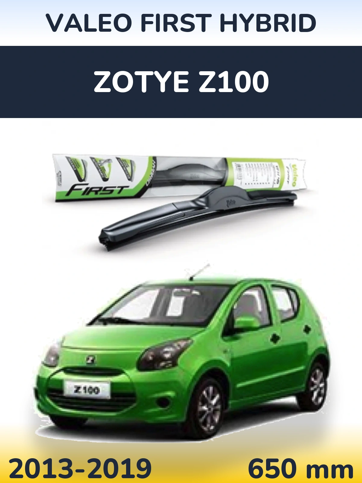 Front wiper blade Valeo First Hybrid 650 mm for Zotye Z100 2013-2019